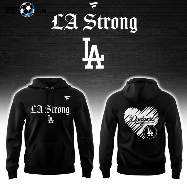 Los Angeles Dodgers LA Strong Hoodie